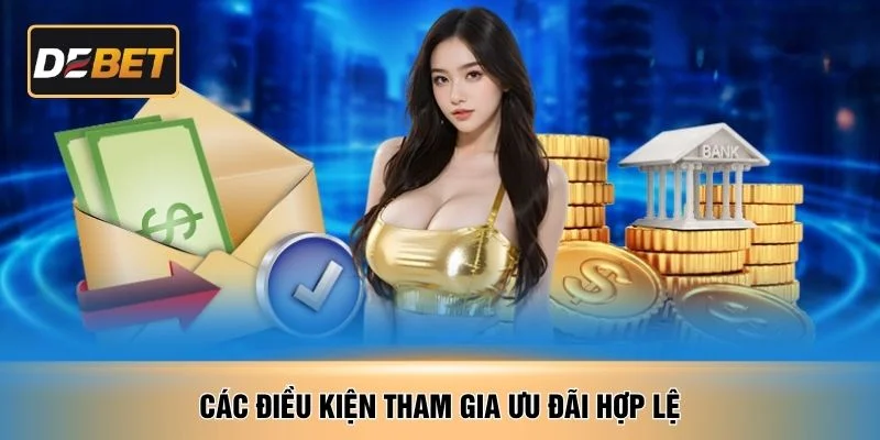Các điều kiện tham gia ưu đãi hợp lệ