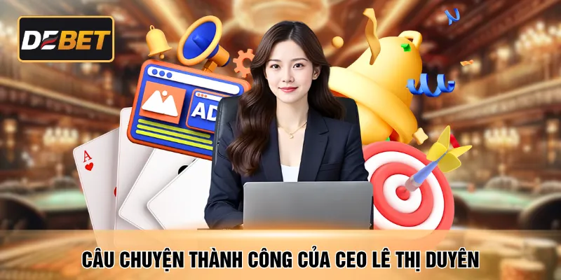 Câu chuyện thành công của CEO Lê Thị Duyên