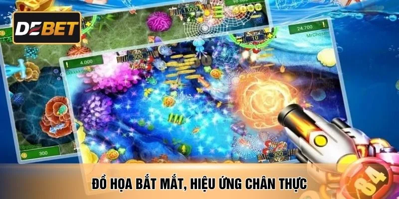Đồ họa bắt mắt, hiệu ứng chân thực