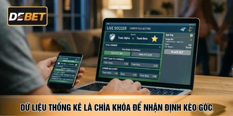 Dữ liệu thống kê là chìa khóa để nhận định kèo góc