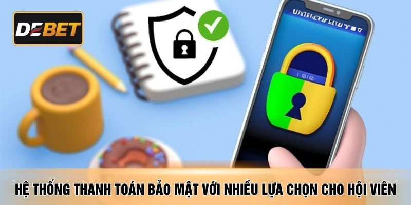 Hệ thống thanh toán bảo mật với nhiều lựa chọn cho hội viên