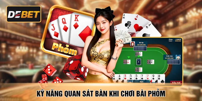 Kỹ năng quan sát bàn khi chơi bài phỏm