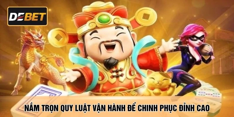 Nắm trọn quy luật vận hành để chinh phục đỉnh cao
