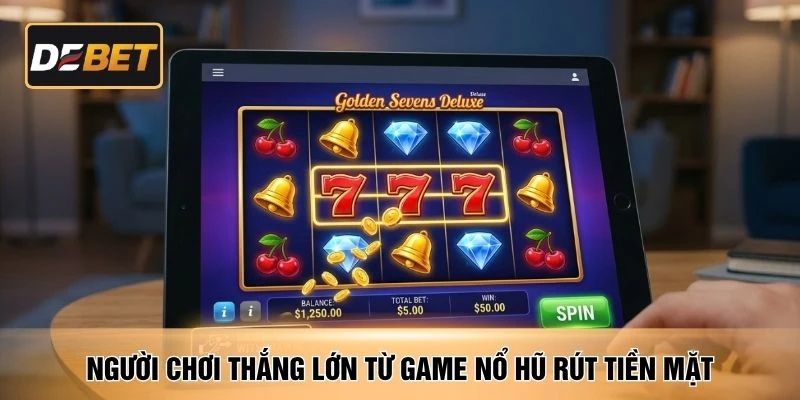 Người chơi thắng lớn từ game nổ hũ rút tiền mặt