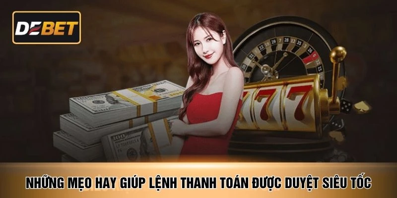 Những mẹo hay giúp lệnh thanh toán được duyệt siêu tốc